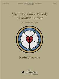 Kevin Uppercue: Meditation on a Melody by Martin Luther