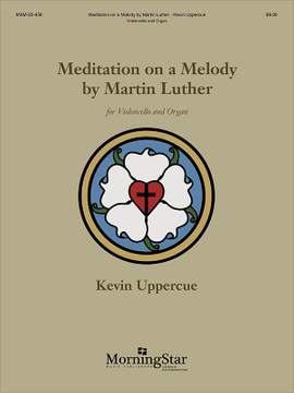 Kevin Uppercue: Meditation on a Melody by Martin Luther
