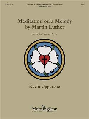 Kevin Uppercue: Meditation on a Melody by Martin Luther