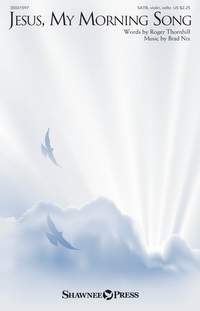 Roger Thornhill_Brad Nix: Jesus, My Morning Song