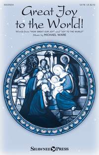 Isaac Watts_Michael Ware: Great Joy to the World!
