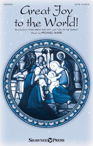 Isaac Watts_Michael Ware: Great Joy to the World!