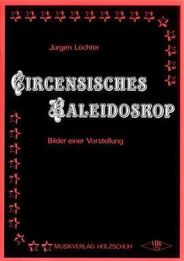 Jürgen Löchter: Circensisches Kaleidoskop