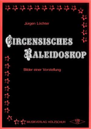Jürgen Löchter: Circensisches Kaleidoskop