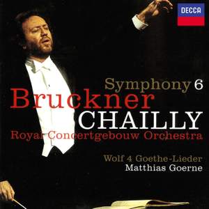 Bruckner: Symphony No. 6 & Wolf: Four Goethe Songs