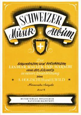 Alfons Holzschuh_Curt Herold: Schweizer Musikalbum 6
