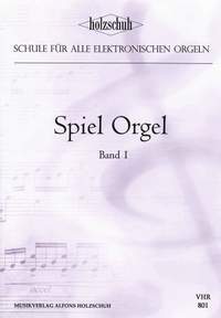 Alfons Holzschuh: Spiel Orgel 1