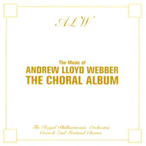 The Music Of Andrew Lloyd Webber The choral Album