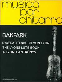 Bakfark, Valentin: Das Lautenbuch von Lyon