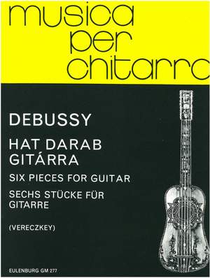 Debussy, Claude: 6 Stücke für Gitarre