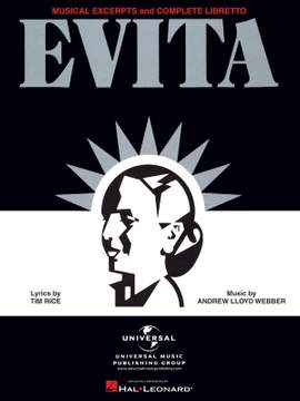 Andrew Lloyd Webber_Tim Rice: Evita - Musical Excerpts and Complete Libretto