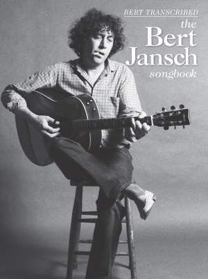 Bert Jansch: Bert Transcribed - The Bert Jansch Songbook