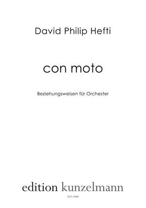 Hefti, David Philip: con moto - Beziehungsweisen für Orchester