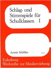 Schibler, Armin: Schlag- und Stimmspiele für Schulklassen 1