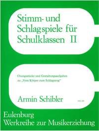 Schibler, Armin: Schlag- und Stimmspiele für Schulklassen 2