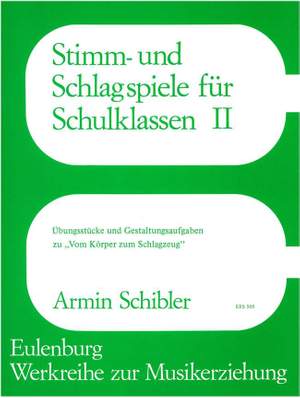 Schibler, Armin: Schlag- und Stimmspiele für Schulklassen 2