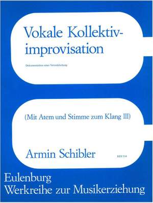 Schibler, Armin: Vokale Kollektivimprovisationen