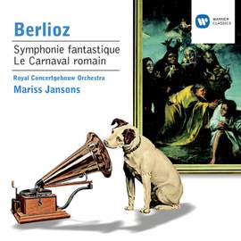 Berlioz: Symphonie Fantastique & Le Carnaval Romain Overture