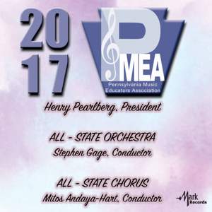 2017 Pennsylvania Music Educators Association (PMEA): Pennsylvania All-State Orchestra & Pennsylvania All-State Chorus [Live]