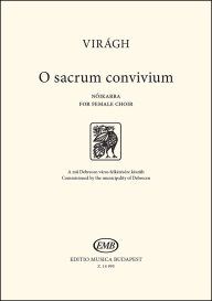 Viragh, Andras: O Sacrum Conviviumfor (female choir)