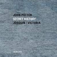 Secret History - Music by Josquin and Victoria