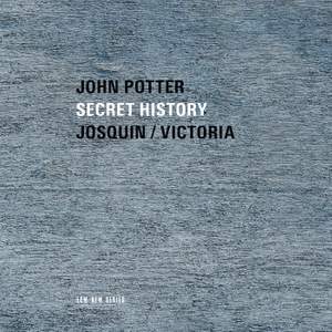 Secret History - Music by Josquin and Victoria