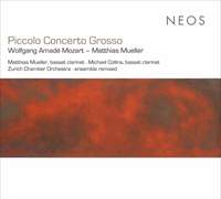 Mozart: Clarinet Concerto & Müller: Octet & Piccolo Concerto Grosso