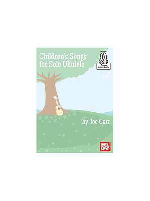 Joe Carr: Children's Songs For Solo Ukulele