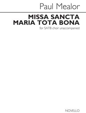 Paul Mealor: Missa Sancta Maria Tota Bona