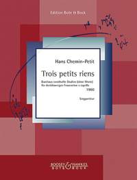 Chemin-Petit, H: Trois petits riens