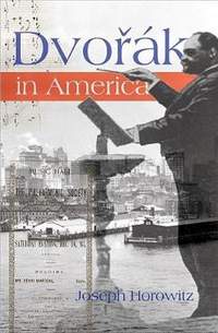 Dvorak in America: In Search of the New World