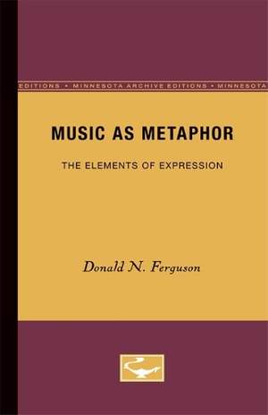 Music As Metaphor: The Elements of Expression