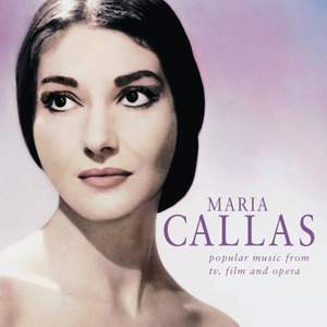 Maria Callas - Popular Music from TV, Films and Opera