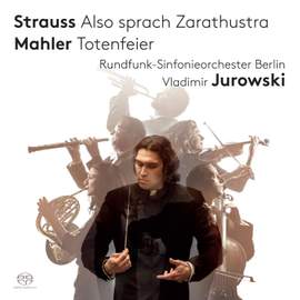 Strauss: Also Sprach Zarathustra & Mahler: Totenfeier