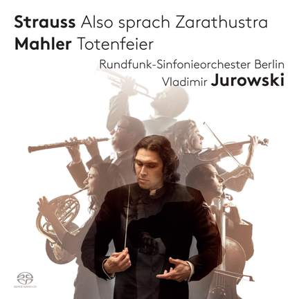 Strauss: Also Sprach Zarathustra & Mahler: Totenfeier