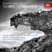 Martinů: Epic of Gilgamesh