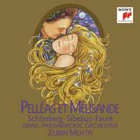 Schoenberg, Sibelius & Fauré: 	Pelléas et Mélisande