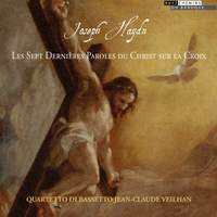 Haydn: Les Sept Dernières Paroles du Christ sur la Croix