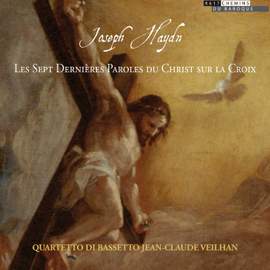 Haydn: Les Sept Dernières Paroles du Christ sur la Croix