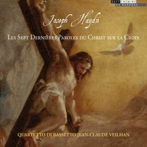 Haydn: Les Sept Dernières Paroles du Christ sur la Croix
