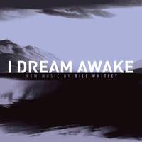 Bill Whitley: I Dream Awake