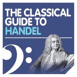 The Classical Guide to Handel