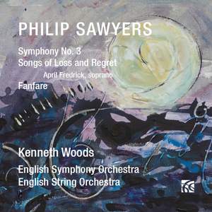 Sawyers: Symphony No. 3, Songs of Loss and Regret & Fanfare