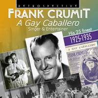 Frank Crumit - A Gay Cabellero
