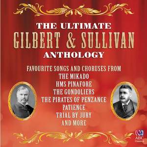 The Ultimate Gilbert & Sullivan Anthology