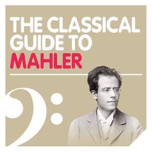 The Classical Guide to Mahler 2012