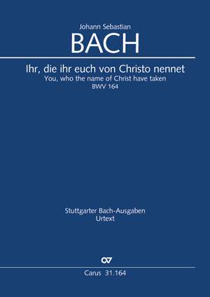 Bach, JS: Ihr, die ihr euch von Christo nennet BWV164