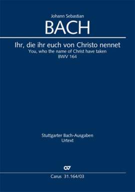Bach, JS: Ihr, die ihr euch von Christo nennet BWV164