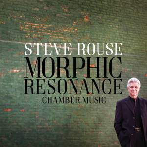 Steve Rouse: Morphic Resonance