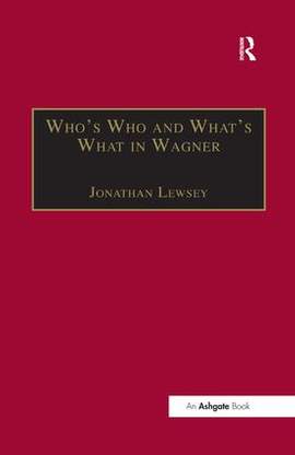 Who’s Who and What’s What in Wagner